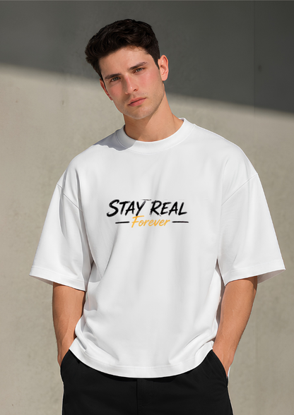 Stay Real Forever Oversized White Graphic T-Shirt for Men